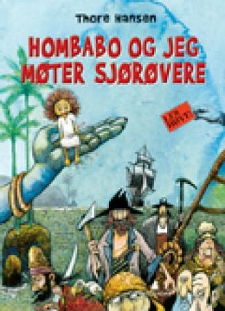 Hombabo og jeg møter sjørøvere 9788205396654 Thore Hansen Brukte bøker