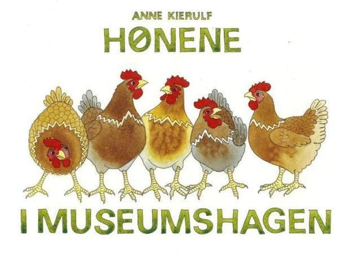 Hønene i museumshagen 9788299969307 Anne Kierulf Brukte bøker