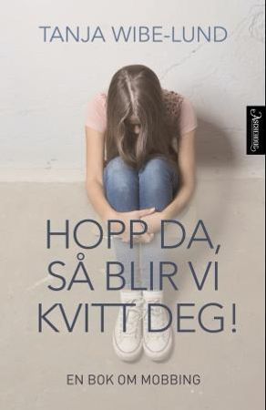 Hopp da, så blir vi kvitt deg! 9788203295287 Tanja Wibe-Lund Brukte bøker