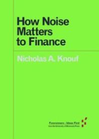 How Noise Matters to Finance 9781517901578 N. Adriana Knouf Brukte bøker