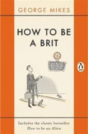 How to be a Brit 9780241975008 George Mikes Brukte bøker