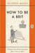 How to be a Brit 9780241975008 George Mikes Brukte bøker