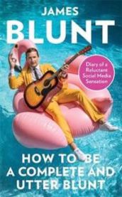 How To Be A Complete and Utter Blunt 9780349134710 James Blunt Brukte bøker