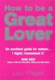 How To Be A Great Lover 9780749921040 Lou Paget Brukte bøker