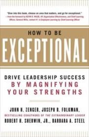 How to Be Exceptional:  Drive Leadership Success By Magnifying Your Strengths 9780071791489 John Zenger Joseph Folkman Robert Sherwin Barbara Steel Brukte bøker