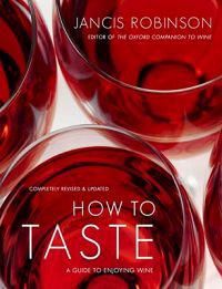 How to Taste: A Guide to Enjoying Wine 9781416596653 Jancis Robinson Brukte bøker