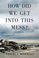How Did We Get Into This Mess? 9781784783624 George Monbiot Brukte bøker