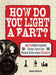 How Do You Light a Fart? 9781598699845 Bobby Mercer Brukte bøker