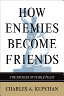 How Enemies Become Friends 9780691142654 Charles A. Kupchan Brukte bøker