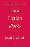How Fiction Works 9780312428471 James Wood Brukte bøker