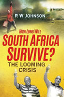 How Long Will South Africa Survive? 9781868426348 RW Johnson Brukte bøker