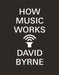 How music works 9780857862525 David Byrne Brukte bøker
