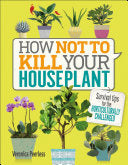 How Not to Kill Your Houseplant 9781465463302 Veronica Peerless Brukte bøker