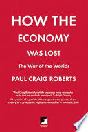 How the Economy was Lost 9781849350075 Paul Craig Roberts Brukte bøker