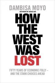 How The West Was Lost: Fifty Years of Economic Folly - And the Stark Choices … 9781846142352  Brukte bøker