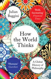 How the World Thinks: A Global History of Philosophy 9781783782307 Julian Baggini Brukte bøker