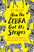 How the Zebra Got Its Stripes 9781781256299 Léo Grasset Brukte bøker