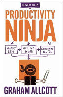 How to Be a Productivity Ninja 9781848316836 Graham Allcott Brukte bøker