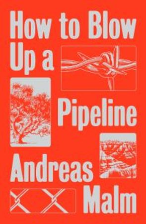 How to blow up a pipeline 9781839760259 Andreas Malm Brukte bøker