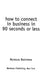 How to Connect in Business in 90 Seconds Or Less 9780761125952 Nicholas Boothman Brukte bøker