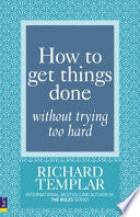 How to Get Things Done Without Trying Too Hard 9780273725565 Richard Templar Brukte bøker