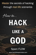 How to Hack Like a God: Master the Secrets of Hacking Through Real Life Scenarios 9781521232682 Sparc Flow Brukte bøker