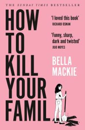 How to kill your family 9780008365943 Bella Mackie Brukte bøker