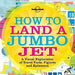 How to Land a Jumbo Jet 9781742202280 Nigel Holmes Brukte bøker