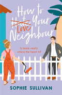 How to Love Your Neighbour 9781472280749 Sophie Sullivan Brukte bøker