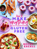 How to Make Anything Gluten-Free 9781787136618 Becky Excell Brukte bøker