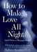How to Make Love All Night (and Drive a Woman Wild) 9780517189153 Barbara Keesling Brukte bøker