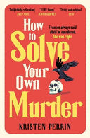 How to Solve Your Own Murder 9781529430073 Kristen Perrin Brukte bøker