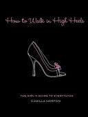 How to Walk in High Heels 9781401302757 Camilla Morton Brukte bøker
