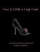 How to Walk in High Heels 9781401302757 Camilla Morton Brukte bøker