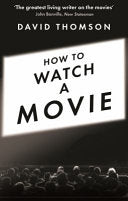 How to Watch a Movie 9781781250433 David Thomson Brukte bøker