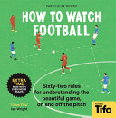 How to Watch Football 9780241609378 Tifo The Athletic Brukte bøker