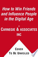How to Win Friends and Influence People in the Digital Age 9781451612578 Brent Cole Dale Carnegie & Associates Dale Carnegie Brukte bøker