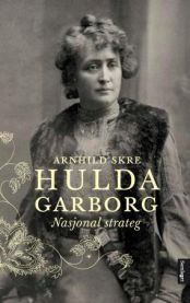 Hulda Garborg: nasjonal strateg 9788252173918 Arnhild Skre Brukte bøker