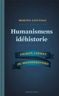 Humanismens idéhistorie 9788282821940 Morten Fastvold Brukte bøker