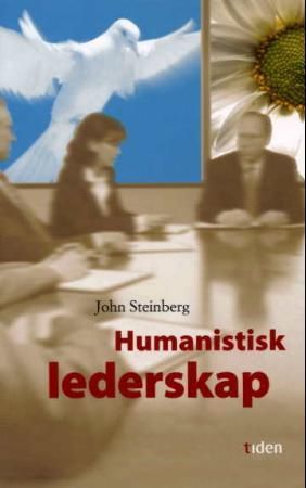 Humanistisk lederskap 9788210048944 John M. Steinberg Brukte bøker
