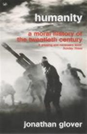 Humanity: The Recent Moral History 20th Century 9780712665414 Jonathan Glover Brukte bøker