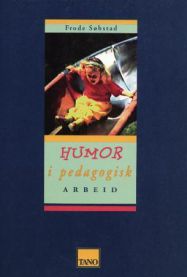 Humor i pedagogisk arbeid 9788251833349 Frode Søbstad Brukte bøker
