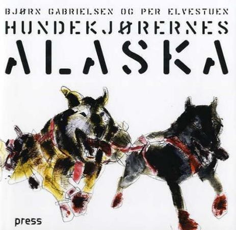 Hundekjørernes Alaska 9788275472104 Per Elvestuen Bjørn Gabrielsen Brukte bøker