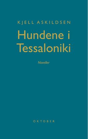 Hundene i Tessaloniki 9788270947706 Kjell Askildsen Brukte bøker