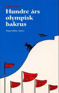 Hundre års olympisk bakrus 9788299544320 Hokks P. Sund Brukte bøker