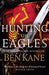 Hunting the Eagles 9780099580751 Ben Kane Brukte bøker