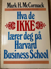 Hva de ikke lærer deg på Harvard 9788270373697 Mark H. McCormack Brukte bøker