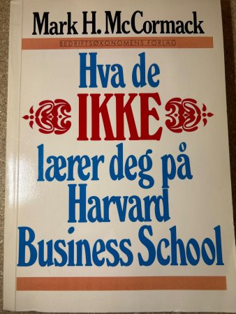 Hva de ikke lærer deg på Harvard 9788270373697 Mark H. McCormack Brukte bøker