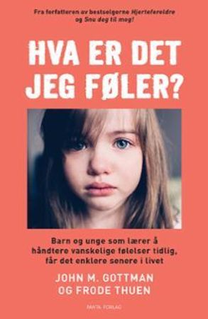 Hva er det jeg føler? 9788279009375 John M. Gottman Frode Thuen Brukte bøker