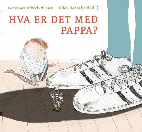 Hva er det med pappa? 9788283150810 Constance Ørbeck-Nilssen Brukte bøker